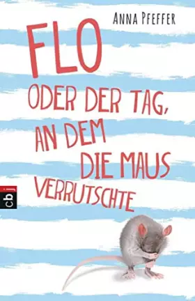 Couverture du produit · Flo oder der Tag, an dem die Maus verrutschte