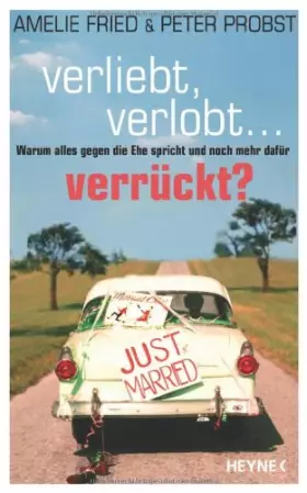 Couverture du produit · Verliebt, verlobt - verrückt?: Warum alles gegen die Ehe spricht und noch mehr dafür