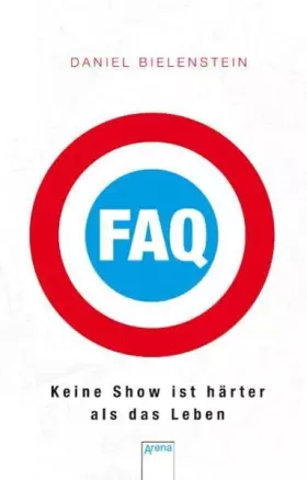 Couverture du produit · FAQ - Keine Show ist härter als das Leben (Jugendbuch HC)