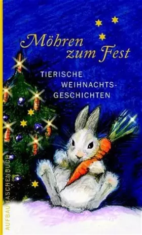 Couverture du produit · Möhren zum Fest: Tierische Weihnachtsgeschichten (Aufbau Taschenbücher)