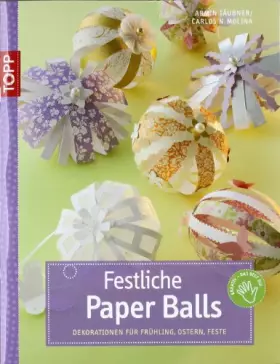 Couverture du produit · Festliche Paper-Balls: Dekoration für Frühling, Ostern, Feste. Mit Vorlagenbogen u. Einsteckhüllen