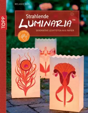 Couverture du produit · Strahlende Luminaria: Dekorative Lichttüten aus Papier. Mit perforierten Vorlagenbogen und Einsteckhüllen