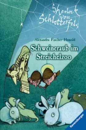 Couverture du produit · Schweineraub im Streichelzoo (Sherlock von Schlotterfels, Band 4)