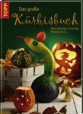 Couverture du produit · Das große Kürbisbuch: Dekorationen, Floristik, Rezepte & Co.