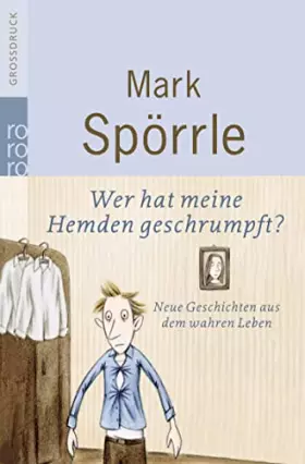 Couverture du produit · Wer hat meine Hemden geschrumpft?: Neue Geschichten aus dem wahren Leben