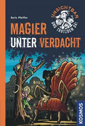 Couverture du produit · Unsichtbar und trotzdem da!, 3, Magier unter Verdacht