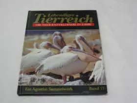 Couverture du produit · Lebendiges Tierreich Die neue Enzyklopädie in Farbe. Ein Agostini Sammelwerk Band 17