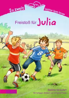 Couverture du produit · Zu zweit leichter lesen lernen, Band 6: Freistoß für Julia: Mit großer Bildergeschichte zum Nacherzählen
