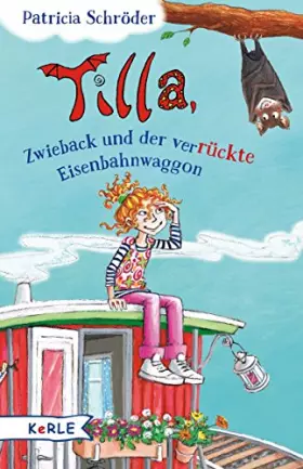 Couverture du produit · Tilla, Zwieback und der verrückte Eisenbahnwaggon