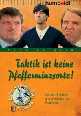 Couverture du produit · Taktik ist keine Pfefferminzsorte!: Neueste Sprüche und Weisheiten der Fußballstars (humboldt - Freizeit & Hobby)