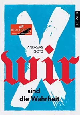 Couverture du produit · Wir sind die Wahrheit: Fesselnder, komplexer Roman über die gefährlich-verführerische Kraft des Rechtspopulismus