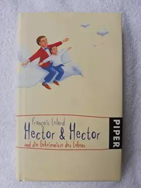 Couverture du produit · Hector & Hector und die Geheimnisse des Lebens (Hector Abenteuer, Band 4)