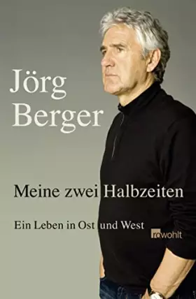 Couverture du produit · Meine zwei Halbzeiten: Ein Leben in Ost und West