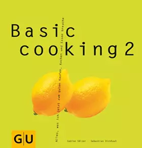 Couverture du produit · Basic Cooking 2: Alles, was ich jetzt zum guten Kaufen, Kochen und Essen brauche