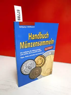 Couverture du produit · Handbuch Münzensammeln: Ein Leitfaden für Münzsammler und solche, die es werden wollen. Tipps, Tricks und Infos vom Fachmann