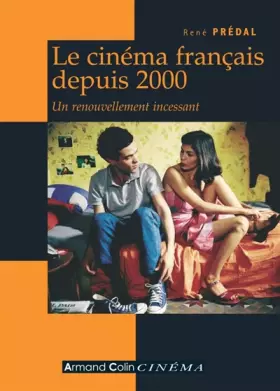 Couverture du produit · Le cinéma français depuis 2000 - Un renouvellement incessant