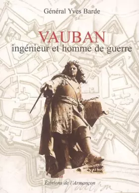 Couverture du produit · Vauban : Ingénieur et homme de guerre
