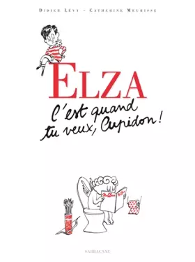 Couverture du produit · Elza : C'est quand tu veux Cupidon !