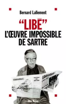 Couverture du produit · "Libé", l'oeuvre impossible de Sartre