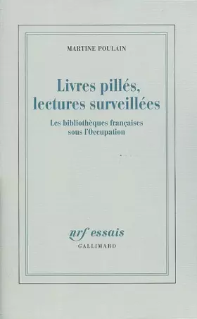 Couverture du produit · Livres pillés, lectures surveillées: Les bibliothèques françaises sous l'Occupation