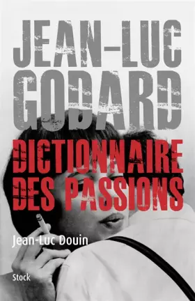 Couverture du produit · Jean Luc Godard: Dictionnaire des passions