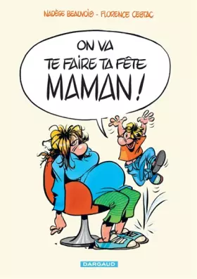 Couverture du produit · On va te faire ta fête, maman ! - tome 1 - On va te faire ta fête, maman !