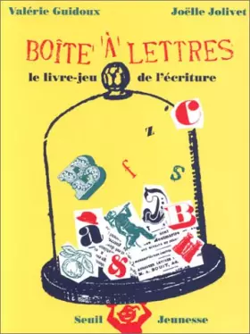 Couverture du produit · LA BOITE A LETTRES. Le livre-jeu de l'écriture