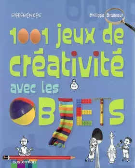 Couverture du produit · 1001 jeux de créativité avec les objets