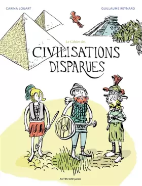 Couverture du produit · Le cahier des civilisations disparues