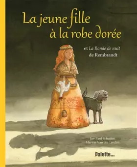 Couverture du produit · La jeune fille à la robe dorée: Et La Ronde de nuit de Rembrandt