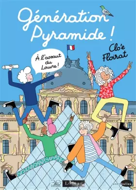 Couverture du produit · Génération Pyramide ! A l'assaut du Louvre !: 30 ans sous la pyramide