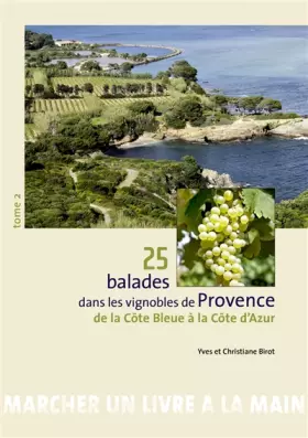 Couverture du produit · 25 balades dans les vignobles de Provence: Tome 2, De la Côte Bleue à la Côte d'Azur