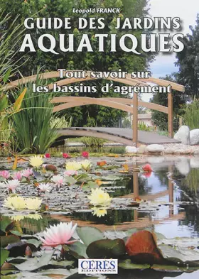 Couverture du produit · Guide des jardins aquatiques : Tout savoir sur les bassins d'agrément