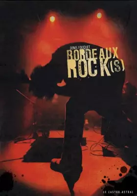 Couverture du produit · Bordeaux Rock(s) - 1970-2005