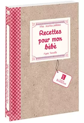 Couverture du produit · Mes recettes préférées : Recettes pour mon bébé