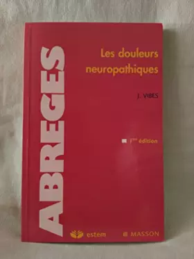 Couverture du produit · Les douleurs neuropathiques (Abrégés)