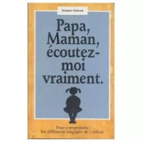 Couverture du produit · Papa, maman, écoutez-moi vraiment