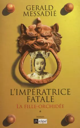 Couverture du produit · L'impératrice fatale T01 - La fille orchidée