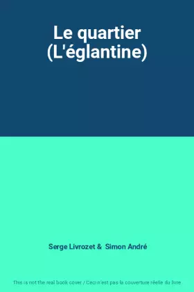 Couverture du produit · Le quartier (L'églantine)