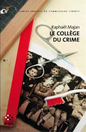 Couverture du produit · Le Collège du crime: Une contre-enquête du commissaire Liberty