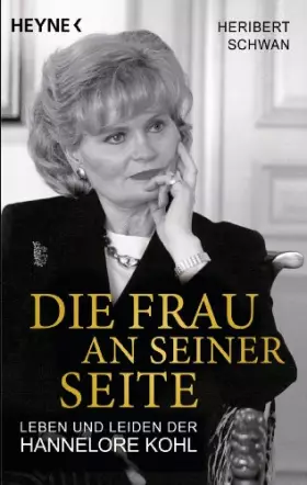 Couverture du produit · Die Frau an seiner Seite: Leben und Leiden der Hannelore Kohl