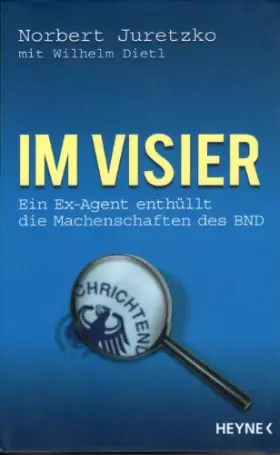 Couverture du produit · Im Visier: Ein Ex-Agent enthüllt die Machenschaften des BND