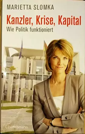 Couverture du produit · Kanzler, Krise, Kapital: Wie Politik funktioniert