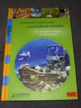Couverture du produit · Geheime Codes und verschollene Schätze: 20 (un)gelöste Rätsel der Menschheit: 20 (un)gelöste Rätsel der Menschheit. In Zus.arb.