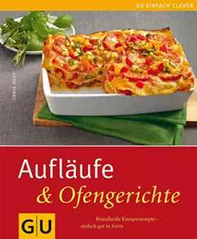Couverture du produit · Aufläufe & Ofengerichte: Brandheiße Knusperrezepte - einfach gut in Form