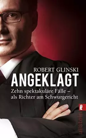 Couverture du produit · Angeklagt: Zehn spektakuläre Fälle - als Richter am Schwurgericht (0)