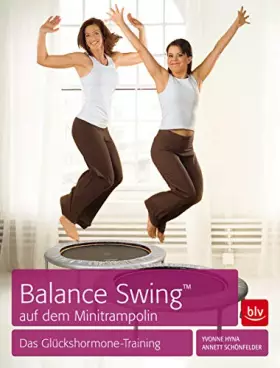 Couverture du produit · Balance Swing™ auf dem Mini-Trampolin: Das Glückshormone-Training