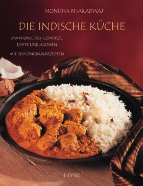 Couverture du produit · Die indische Küche. Symphonie der Gewürze, Düfte und Aromen. Mit 200 Originalrezepten