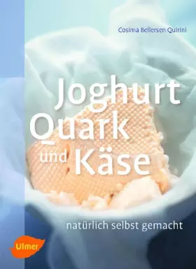 Couverture du produit · Joghurt, Quark und Käse: Natürlich selbst gemacht