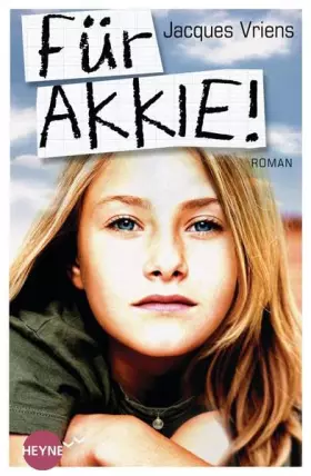 Couverture du produit · Für Akkie!: Roman: Roman. Deutsche Erstausgabe. Ausgezeichnet mit dem Preis der niederländischen Kinderjury